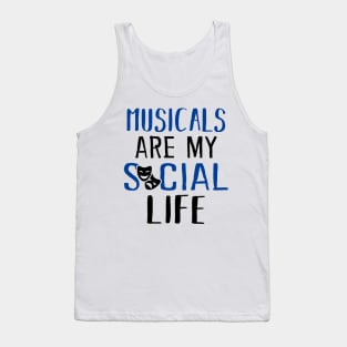 Musicals Are My Social Life Tank Top